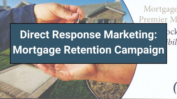 Direct Response: Mortgage Retention